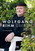 Wolfgang Rihm - Über die Linie (eBook, ePUB)