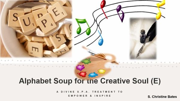 Alphabet Soup for the Creative Soul - E (eBook, ePUB)