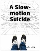 A Slow-Motion Suicide (eBook, ePUB)