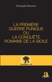 PREMIERE GUERRE PUNIQUE OU LA CONQUETE ROMAINE DE LA SICILE (eBook, ePUB)