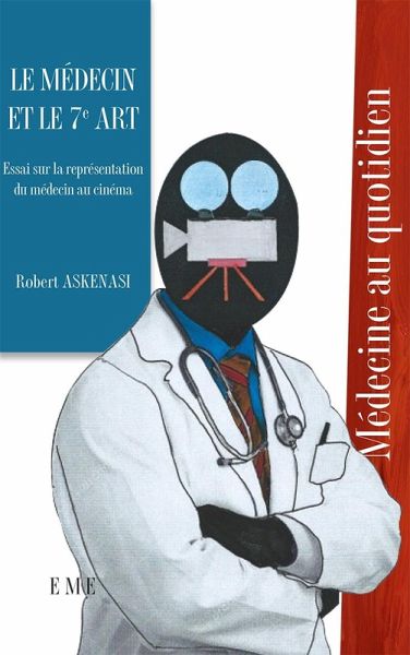 Le medecin et le 7e art (eBook, ePUB) Le medecin et le 7e art (eBook, ePUB)