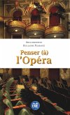 Penser (a) l'Opera (eBook, ePUB) Penser (a) l'Opera (eBook, ePUB)