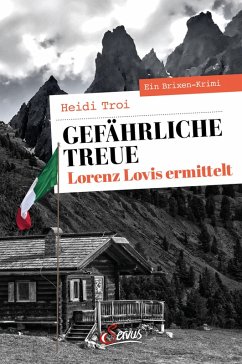 Gefährliche Treue. Lorenz Lovis ermittelt (eBook, ePUB) - Troi, Heidi