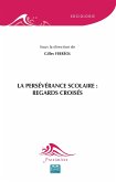 La perseverance scolaire : Regards croises (eBook, ePUB)