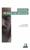 Maman, je suis un refugie (eBook, ePUB) Maman, je suis un refugie (eBook, ePUB)