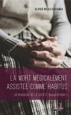 La mort medicalement assistee comme habitus (eBook, ePUB) La mort medicalement assistee comme habitus (eBook, ePUB)