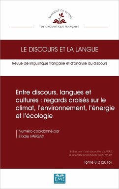 Entre discours, langues et cultures : regards croises sur le climat, l'environnement, l'energie et l'ecologie (eBook, ePUB) - Elodie Vargas, Vargas