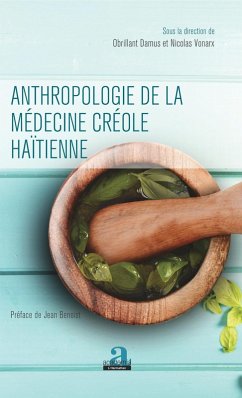 Anthropologie de la medecine creole haitienne (eBook, ePUB) - Obrillant Damus, Damus