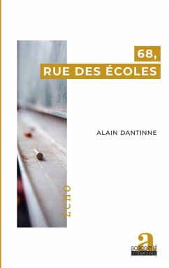68, rue des Ecoles (eBook, ePUB) - Alain Dantinne, Dantinne