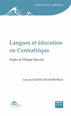 Langues et education en Centrafrique (eBook, ePUB) - Gervais Nzapali-Te-Komongo, Nzapali-Te-Komongo