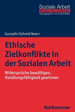 Ethische Zielkonflikte in der Sozialen Arbeit (eBook, ePUB) - Schmid Noerr, Gunzelin
