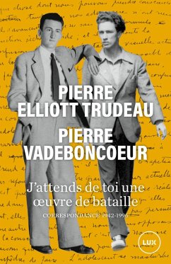 J'attends de toi une oeuvre de bataille (eBook, ePUB) - Pierre Vadeboncoeur, Vadeboncoeur