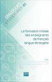 La formation initiale des enseignants de francais langue etrangere (eBook, ePUB)