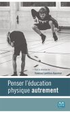 Penser l'education physique autrement (eBook, ePUB) Penser l'education physique autrement (eBook, ePUB)