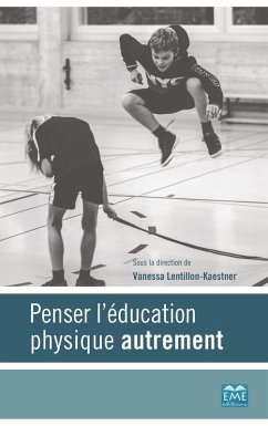 Penser l'education physique autrement (eBook, ePUB) - Vanessa Lentillon, Lentillon