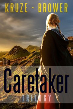The Caretaker Trilogy (Short Story Fiction Anthology) (eBook, ePUB) - Brower, C. C.; Kruze, J. R.