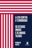 A luta contra o terrorismo: os Estados Unidos e os amigos talibãs (eBook, ePUB)