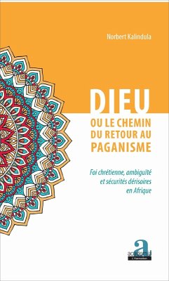 Dieu ou le chemin du retour au paganisme (eBook, ePUB) - Norbert Kalindula, Kalindula