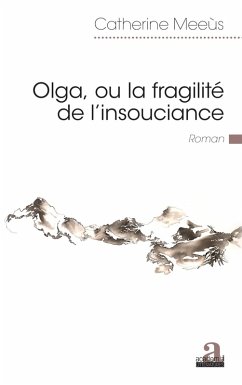 Olga, ou la fragilite de l'insouciance (eBook, ePUB) - Catherine Meeus, Meeus