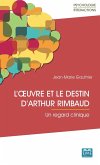 L'A uvre et le destin d'Arthur Rimbaud (eBook, ePUB)