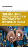 Promotion de la sante reproductive et prevention du VIH/SIDA et des IST a l'Universite de Kinshasa (eBook, ePUB)