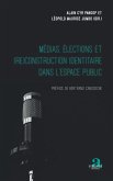 Medias, elections et (re)construction identitaire dans l'espace public (eBook, ePUB)