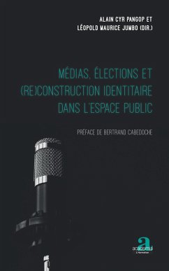 Medias, elections et (re)construction identitaire dans l'espace public (eBook, ePUB) - Alain Cyr Pangop, Pangop