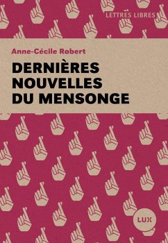 Dernieres nouvelles du mensonge (eBook, ePUB) - Anne-Cecile Robert, Robert