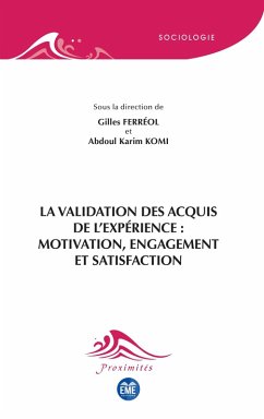 La validation des acquis de l'experience : motivation, engagement et satisfaction (eBook, ePUB) - Gilles Ferreol, Ferreol