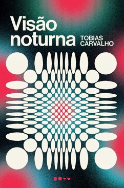 Visão noturna (eBook, ePUB) - Carvalho, Tobias