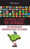 Refonder l'Etat en Afrique, en Republique Democratique du Congo (eBook, ePUB)