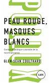 Peau rouge, masques blancs (eBook, ePUB) Peau rouge, masques blancs (eBook, ePUB)