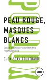 Peau rouge, masques blancs (eBook, ePUB)