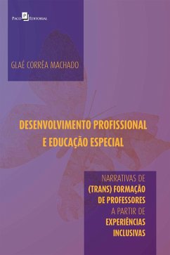 Desenvolvimento profissional e educação especial (eBook, ePUB) - Machado, Glaé Corrêa