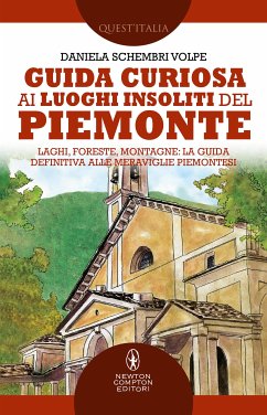 Guida curiosa ai luoghi insoliti del Piemonte (eBook, ePUB) - Schembri Volpe, Daniela