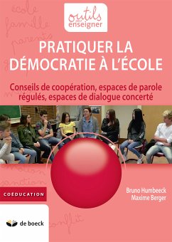Pratiquer la démocratie à l'école (eBook, ePUB) - Humbeeck, Bruno; Berger, Maxime