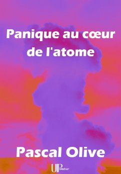 Panique au coeur de l'atome (eBook, ePUB) - Olive, Pascal