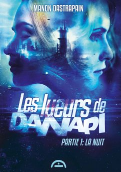 Les lueurs de Danapi (eBook, ePUB) - Dastrapain, Manon