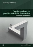 Psychoanalyse als gesellschaftliche Institution (eBook, PDF)