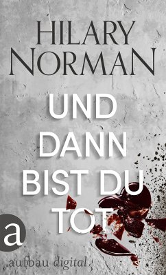 Und dann bist du tot (eBook, ePUB) - Norman, Hilary