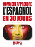 Comment apprendre l&quote;espagnol en 30 jours (eBook, ePUB)