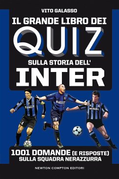 Il grande libro dei quiz sulla storia dell'Inter (eBook, ePUB) - Galasso, Vito