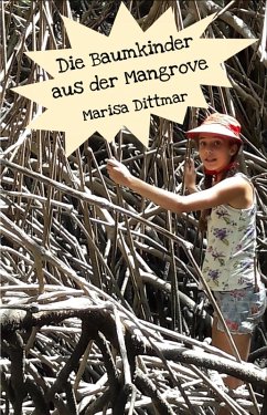 Die Baumkinder aus der Mangrove (eBook, ePUB) - Dittmar, Marisa