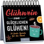 Glühwein von glücklichen Glühen!