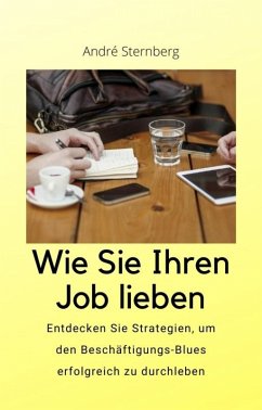 Wie Sie Ihren Job lieben (eBook, ePUB) - Sternberg, Andre