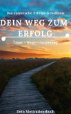 Dein Weg zum Erfolg - Motivationsbuch (eBook, ePUB)