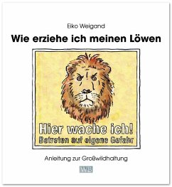 Wie erziehe ich meinen Löwen - Weigand, Eiko