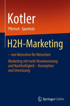 H2H-Marketing ¿ von Menschen für Menschen - Kotler, Philip;Pförtsch, Waldemar;Sponholz, Uwe