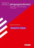 STARK Jahrgangsstufentest Realschule 2022 - Deutsch 6. Klasse - Bayern STARK Jahrgangsstufentest Realschule 2022 - Deutsch 6. Klasse - Bayern