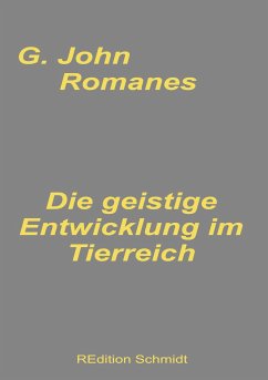 Die geistige Entwicklung im Tierreich - Romanes, G. John